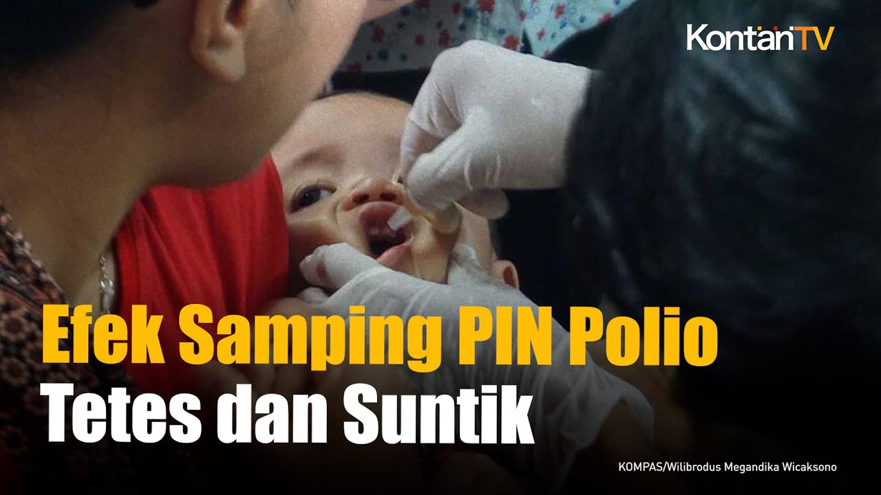 SUB PIN Polio II Dimulai, Kenali Efek Sampingnya | KONTAN News