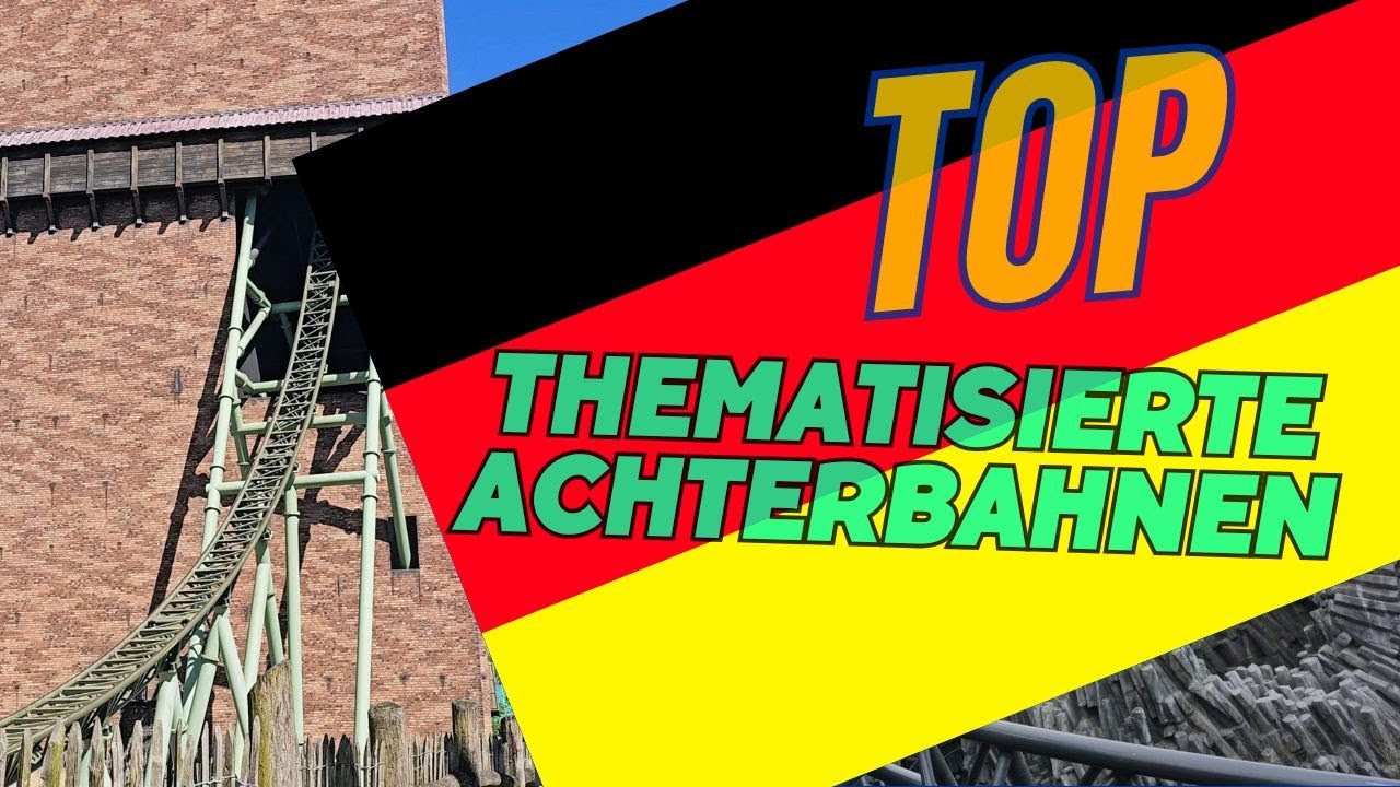 TOP Thematisierte Achterbahnen in Deutschland