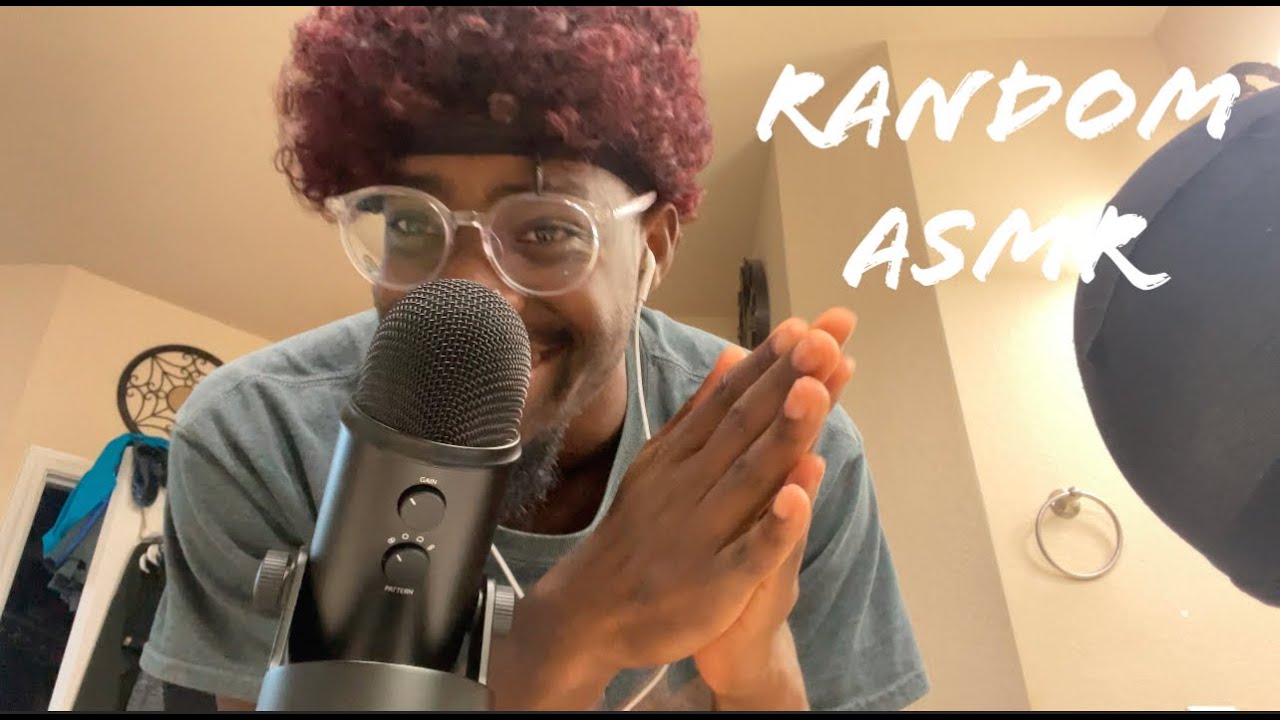 ASMR but its random and unedited :)