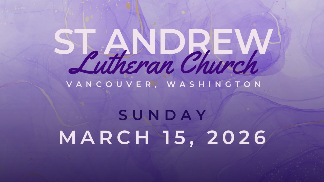 St. Andrew Lutheran Church, Vancouver, WA. Sunday Worship, March 15, 2026 8:30 am (ELCA, RIC)