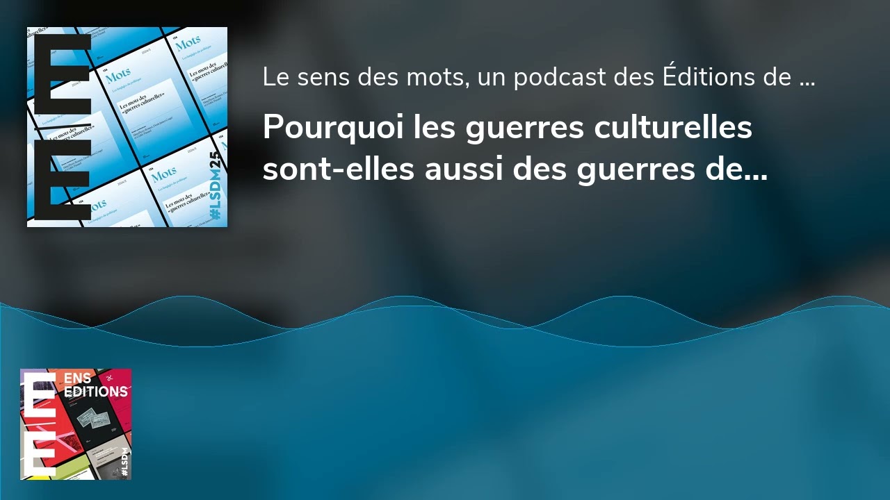 Pourquoi les « guerres culturelles » sont-elles aussi des guerres de mots ?