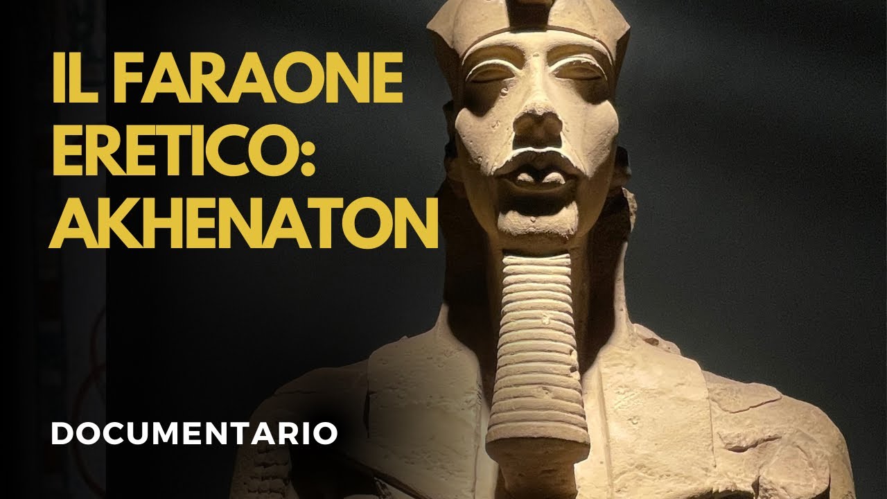Akhenaton: Storia del Faraone Eretico