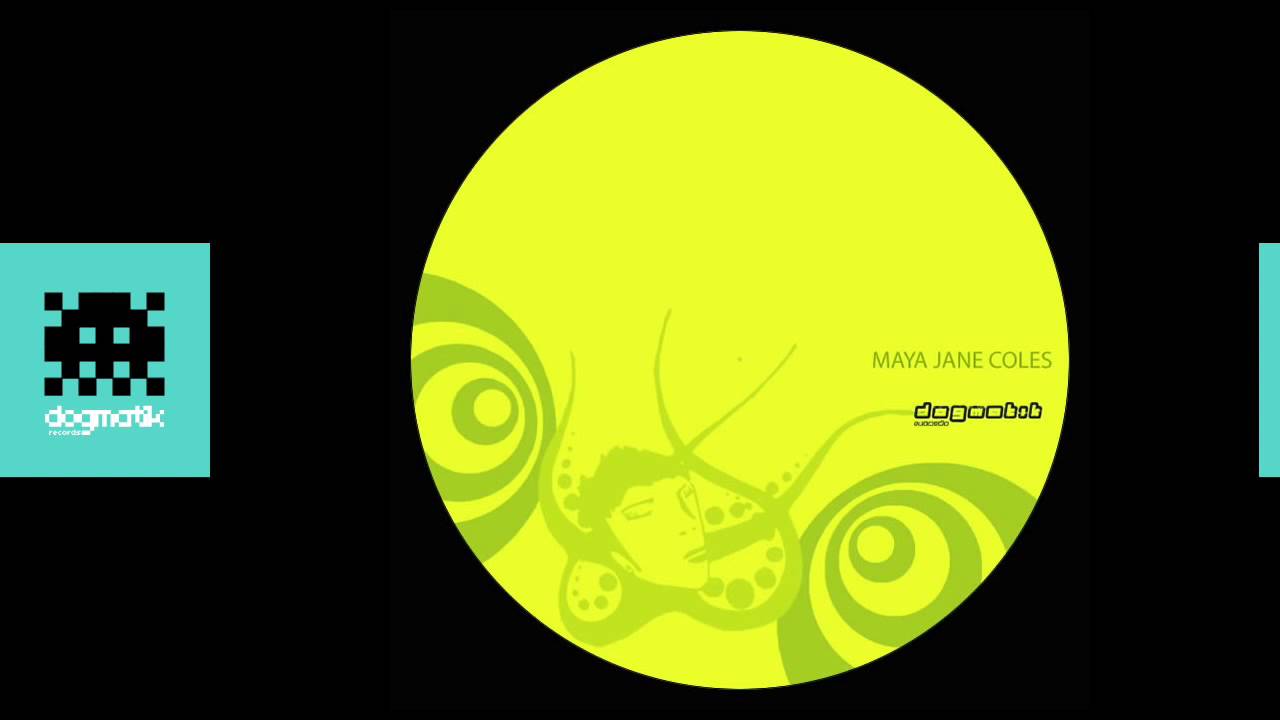 [Dogmatik 004] Maya Jane Coles - Sick Panda