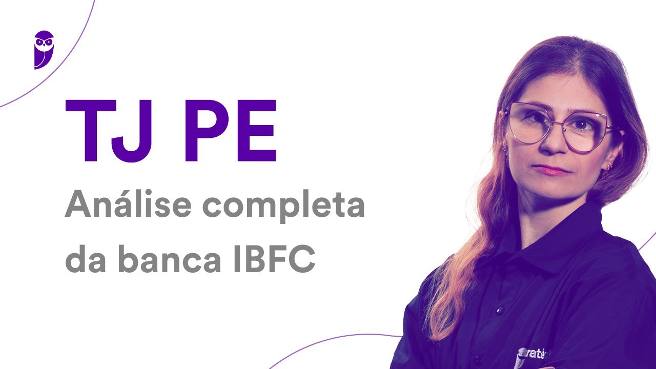 Concurso TJ PE: Análise completa da banca IBFC - Prof. Patrícia Manzato