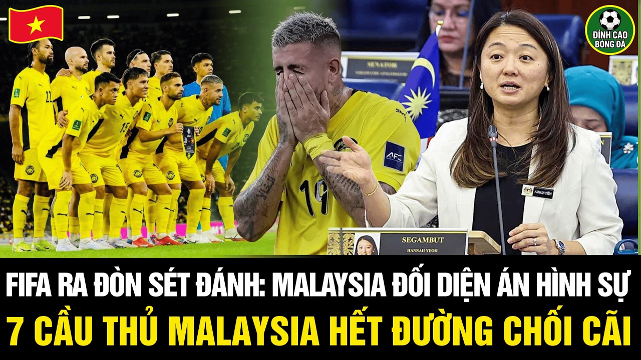 Hết đường chối cãi! Bằng chứng đanh thép khiến 7 cầu thủ Malaysia nhận án phạt từ FIFA