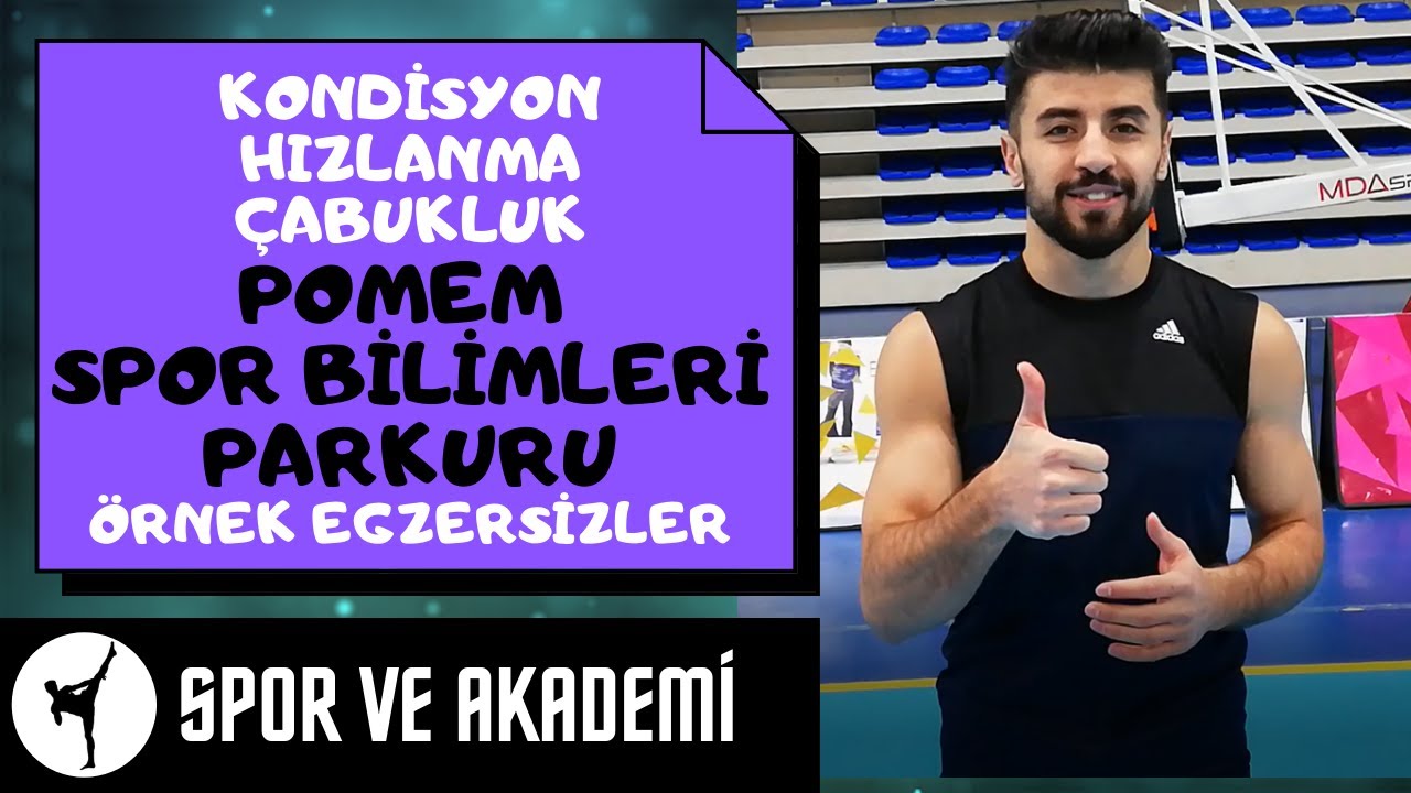 POMEM VE SPOR BİLİMLERİ PARKURLARINA HAZIRLIK ÖRNEK EGZERSİZLER (KONDİSYON, HIZ, ÇABUKLUK)