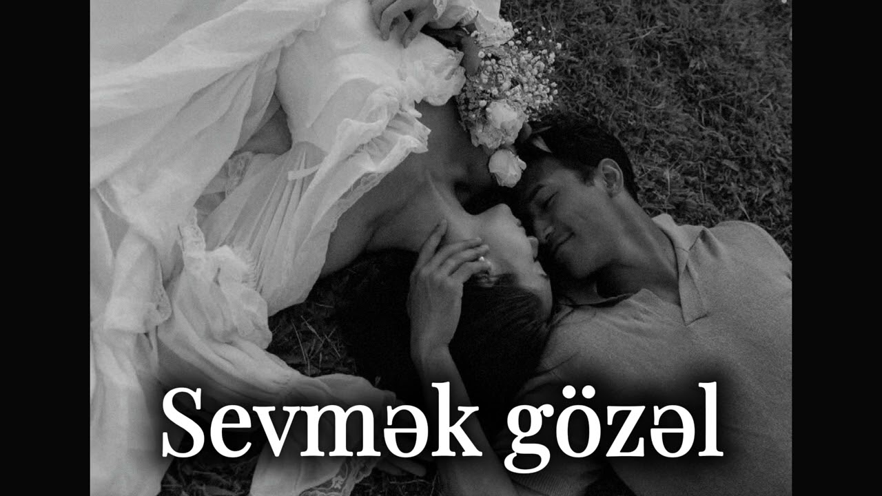 Sevmək gözəl