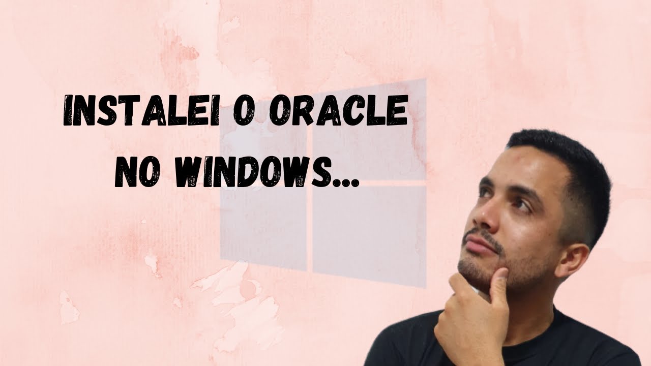 Instalando Oracle 19c no Windows