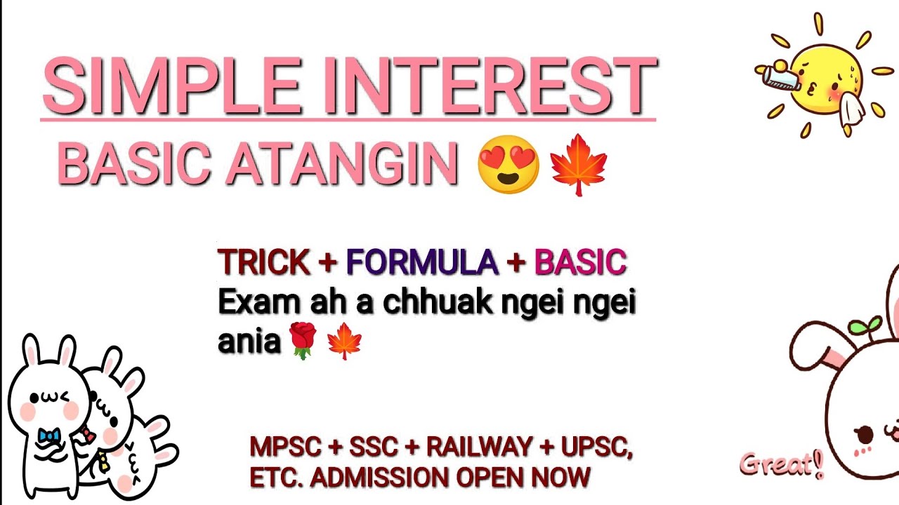 SIMPLE INTEREST 😍🍁 || MIZO TAWNGIN ✨|| BASIC + FORMULA + TRICKS 😻||MPSC, SSC, RAILWAY ADMISSION OPEN