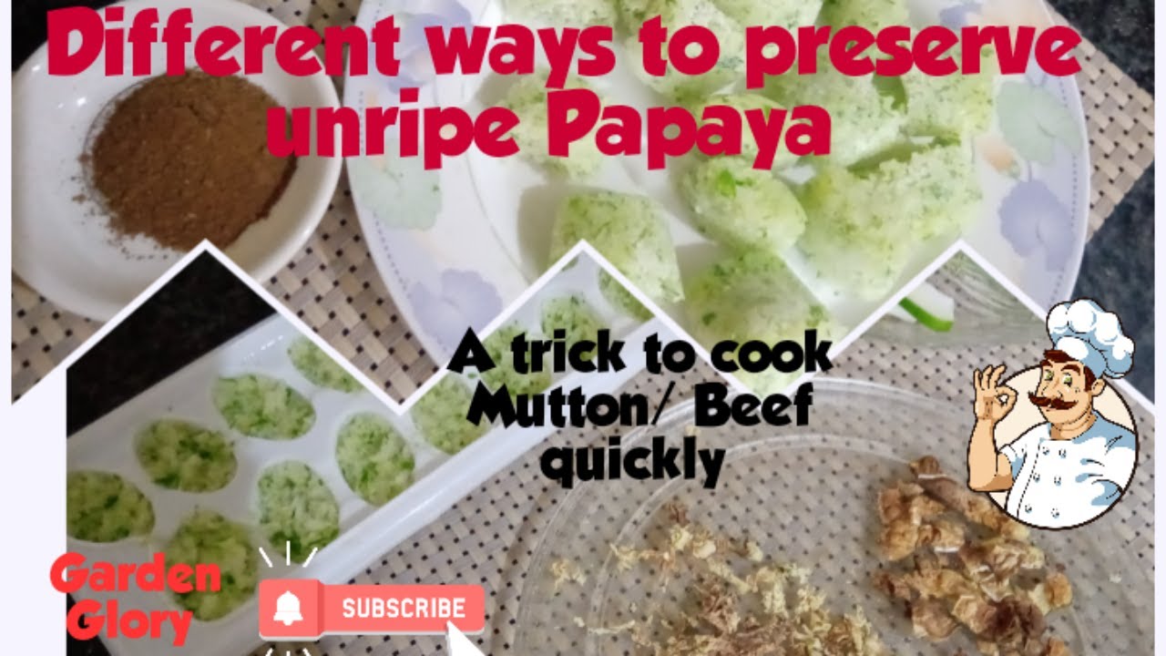 Different ways to preserve unripe Papaya,#TricktoSoftenMutton&Beef #NotGoodInPregnancy #Anticancer