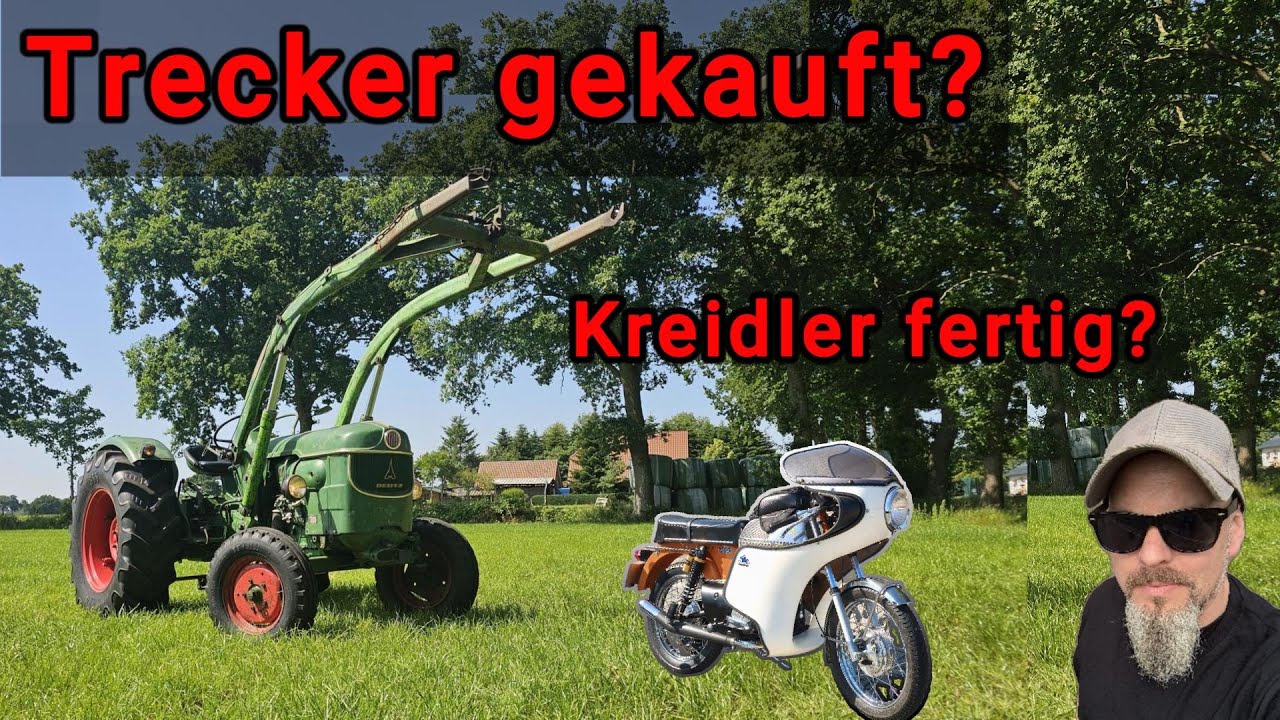 Trecker gekauft?  Kreidler fertig?