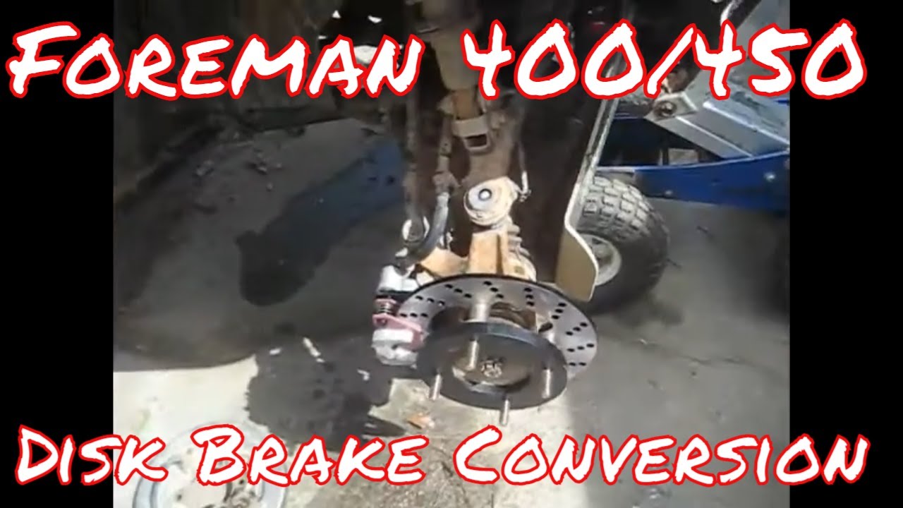 Honda foreman 450 disk brake conversion