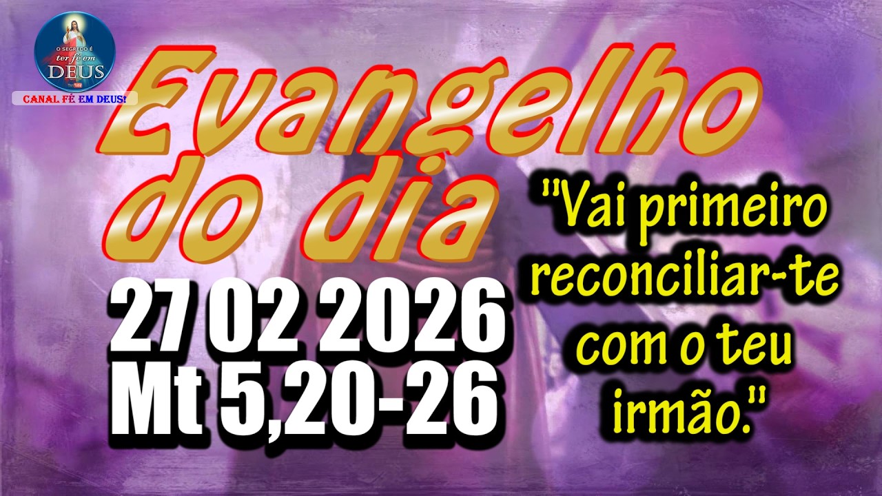 Evangelho do dia  27 de Fevereiro | Mt 5,20-26 | Com Reflexão e Oração