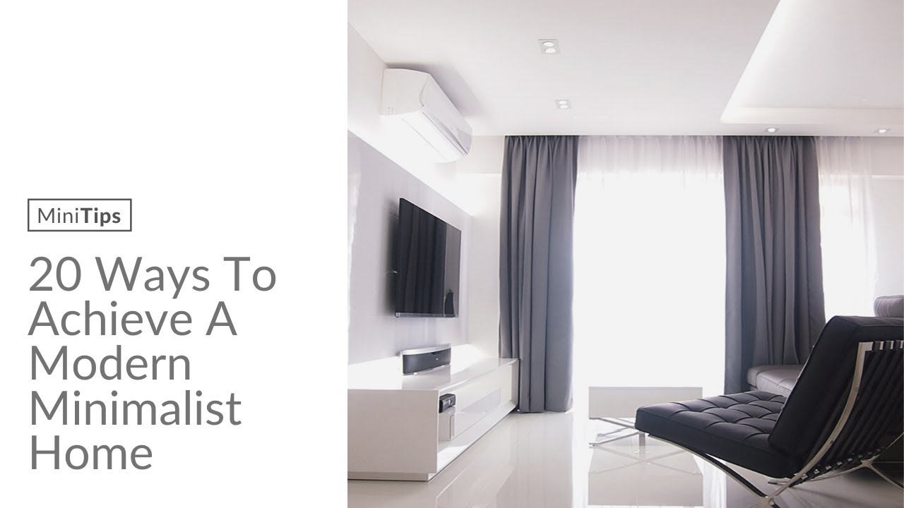 20 Ways To Achieve A Modern Minimalist Home