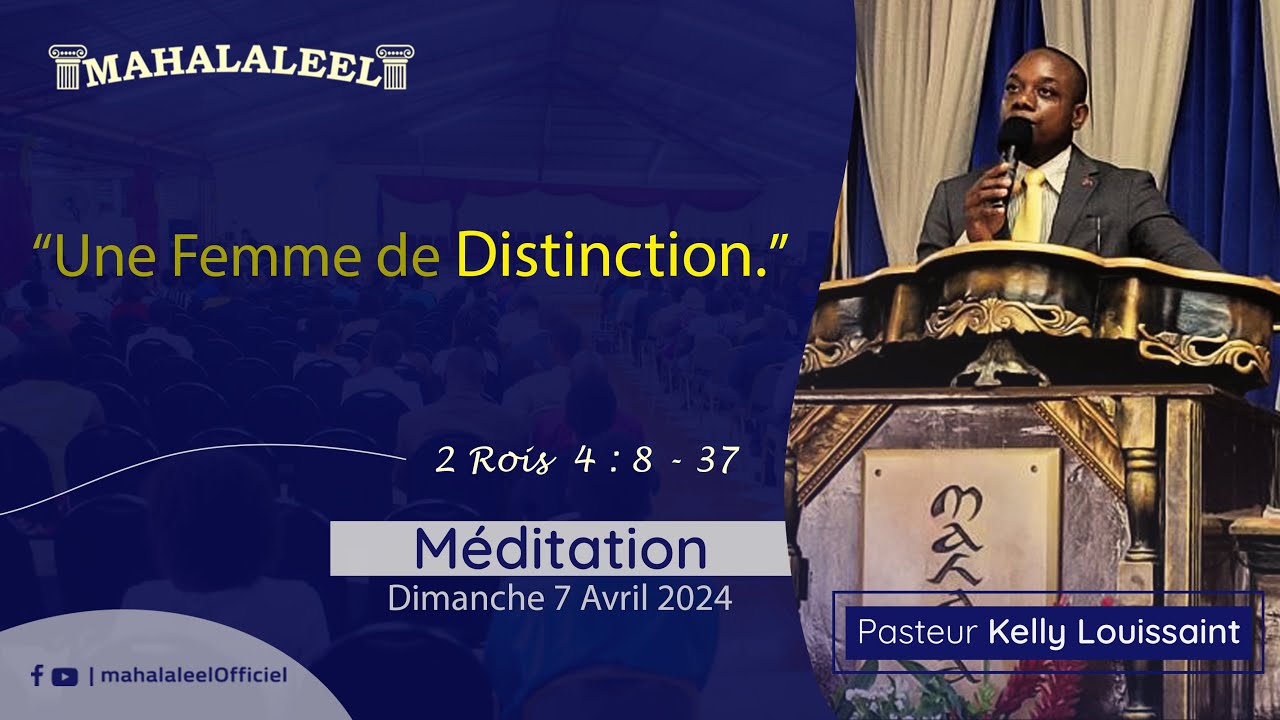 Une Femme de Distinction | Past. Kelly Louissaint | 07 Avril 2024