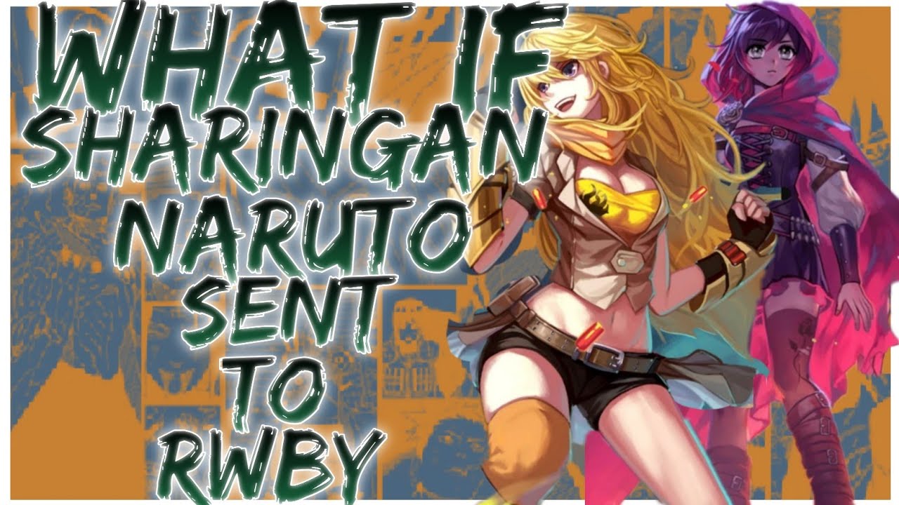 what if sharingan naruto sent to rwby
