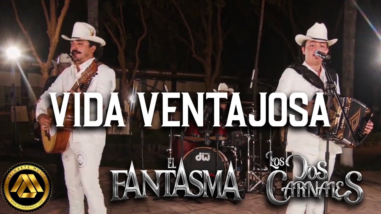 Los Dos Carnales, El Fantasma - Vida Ventajosa (En Vivo)