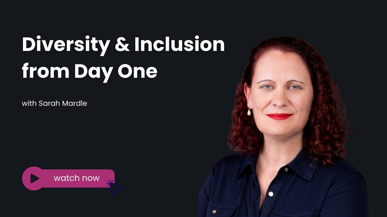 Diversity & Inclusion from Day One with Sarah Mardle