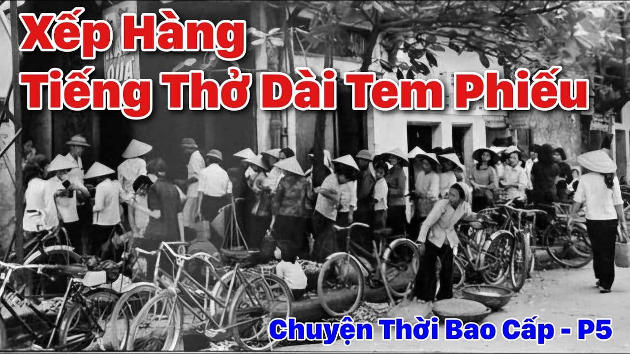 T5: Xếp Hàng - Nỗi Ám Ảnh "Hòn Đá" & Tiếng Thở Dài Tem Phiếu | Chuyện Thời Bao Cấp