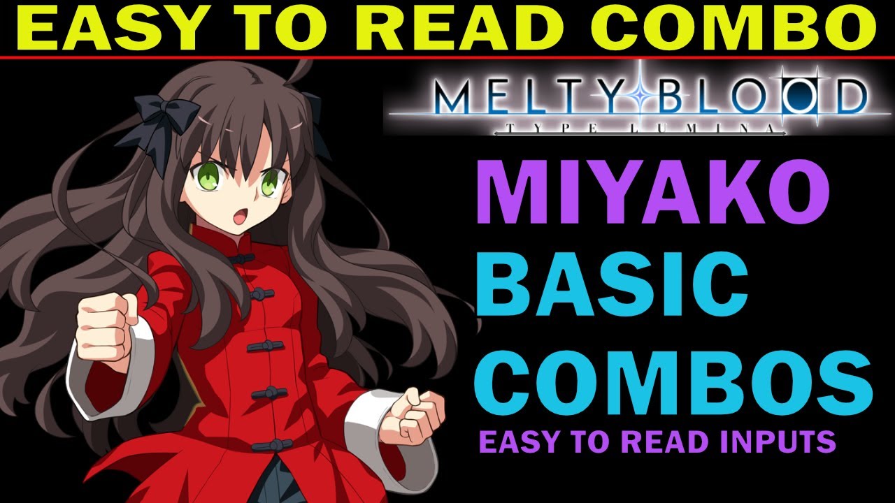 【MBTL】MELTY BLOOD TYPE LUMINA MIYAKO ARIMA BASIC COMBOS - EASY TO READ COMBO INPUTS - ZEPHELA