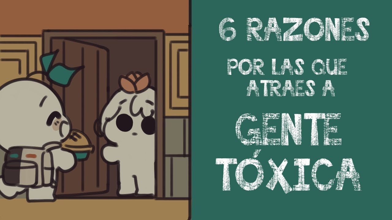6 Razones por las que Atraes a Gente Tóxica | PSYCH2GO