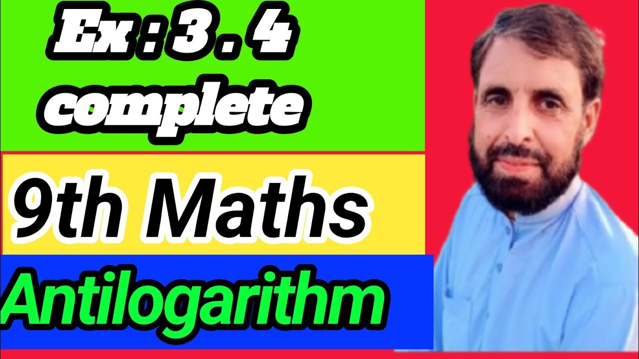 9th Maths Ex 3.4 Complete antilogarithm