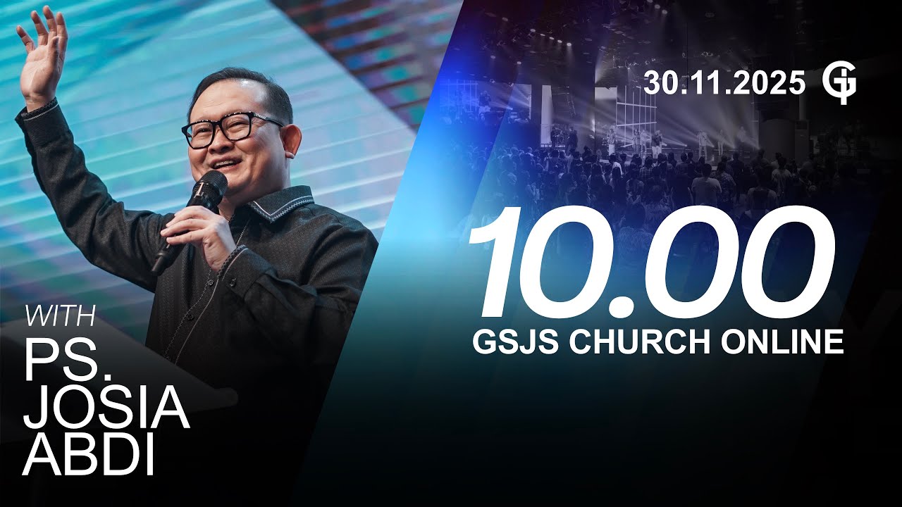 Ibadah Online GSJS 3 - Ps. Josia Abdi - Pk.10.00 (30 November 2025)