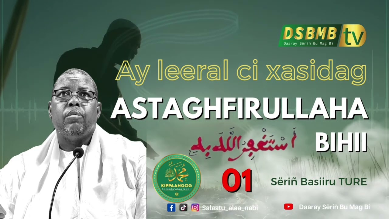 Ay leeral ci xasidag Astaghfirullaha bihii 01