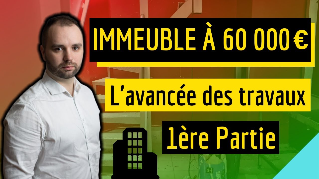 Immeuble à 60 000 euros : L'avancée des travaux - 1ère partie