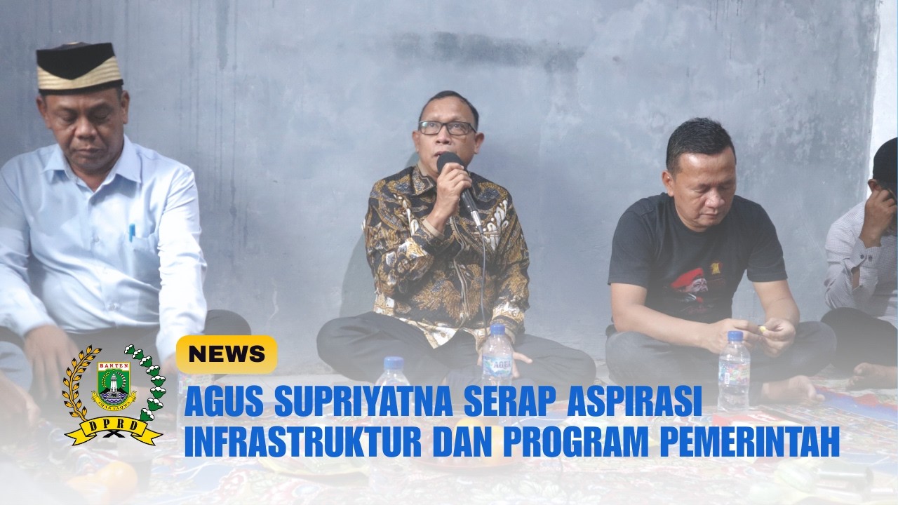 Agus Supriyatna Serap Aspirasi Infrastruktur dan Program Pemerintah
