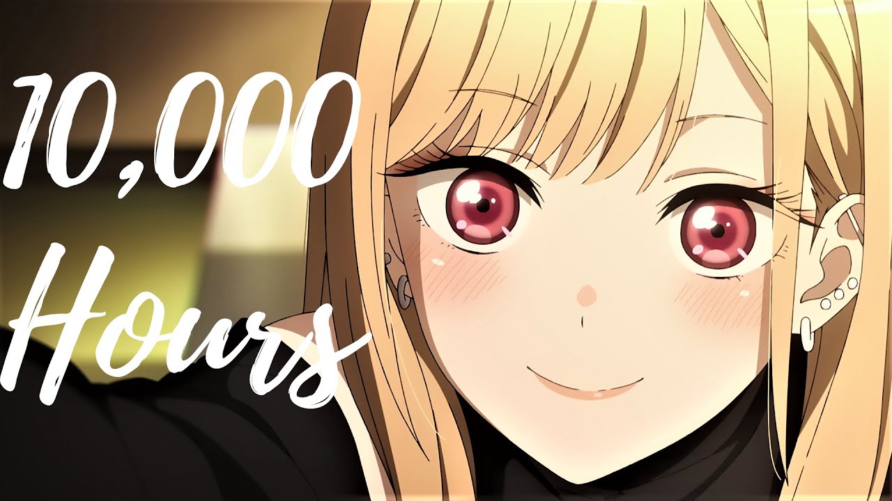 10,000 Hours [My Dress-Up Darling AMV]
