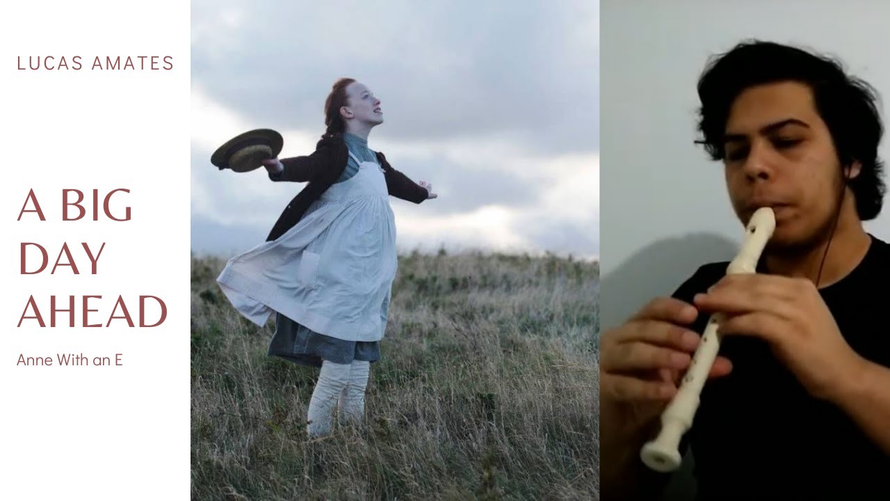 A BIG DAY AHEAD - ANNE WITH AN E #2 - Flauta Com Notas - Lucas Amates