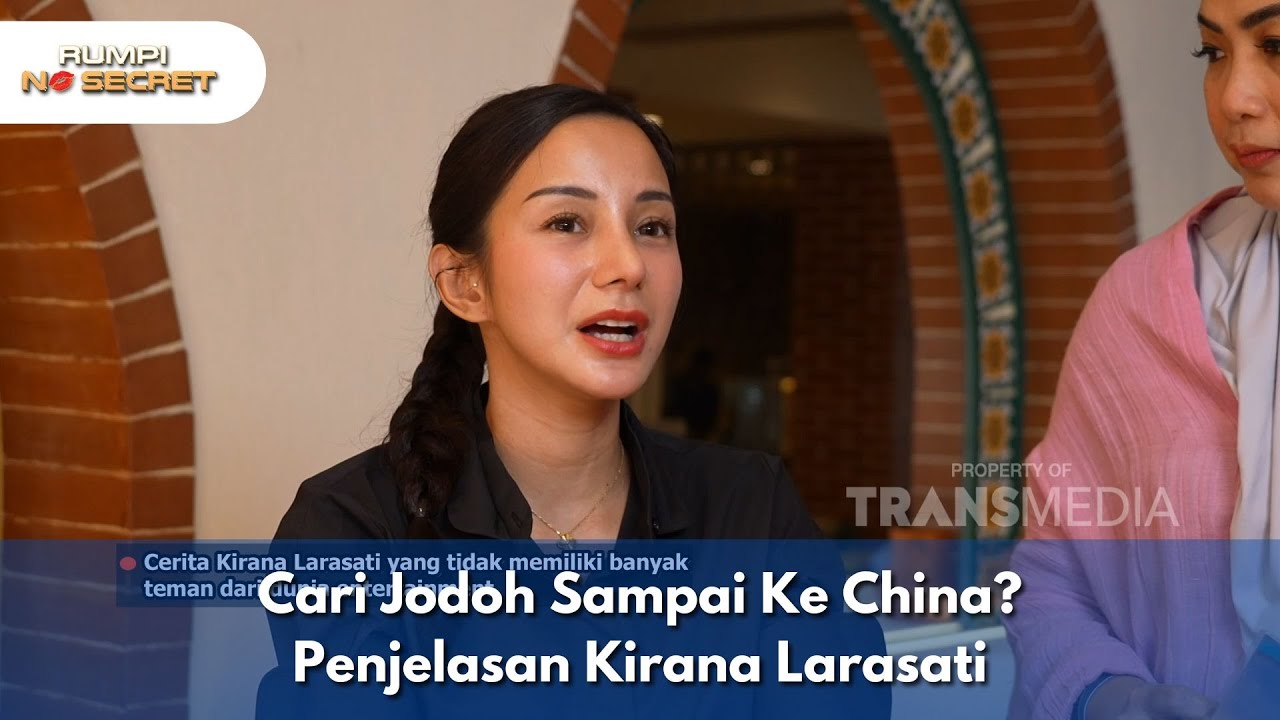 Cari Jodoh Sampai Ke China? Penjelasan Kirana Larasati - RUMPI NO SECRET (20/1/25) P3