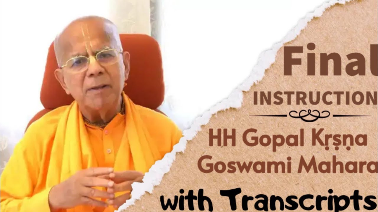 Final Instructions of HH Gopal Krishna Goswami Maharaj with transcripts | Last Will | Desire