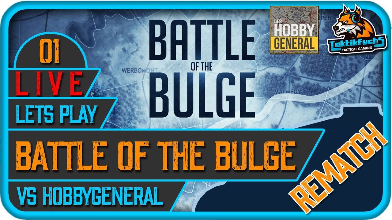 LIVE Let's Play: BATTLE OF THE BULGE | #01 Rematch vs. DerHobbygeneral