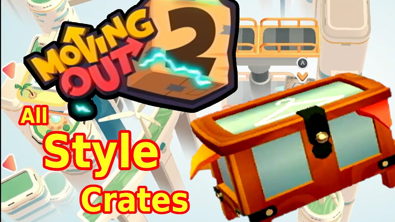 Moving Out 2 Style Crates