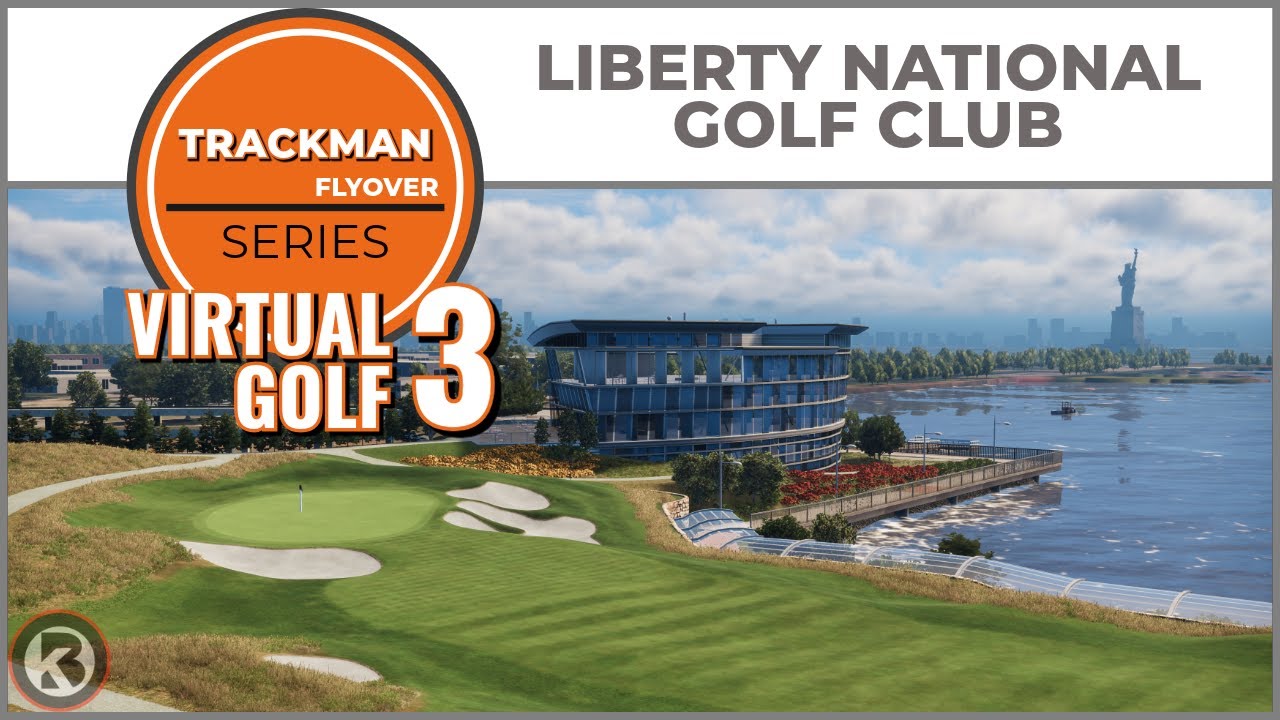 Trackman Virtual Golf 3 Course Flyover - Liberty National Golf Club