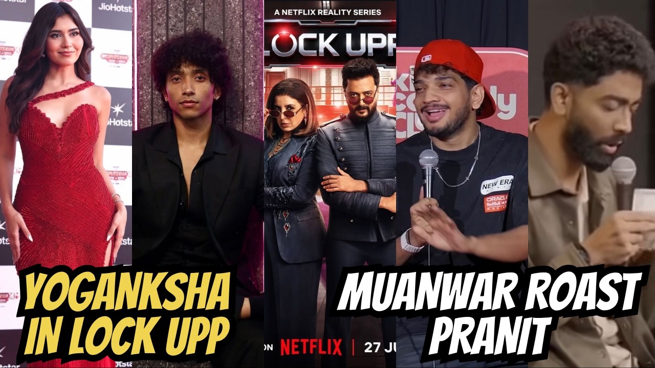 Akanksha & Yogesh In Lock Upp 2 - Munawar Roasts Pranit on 370