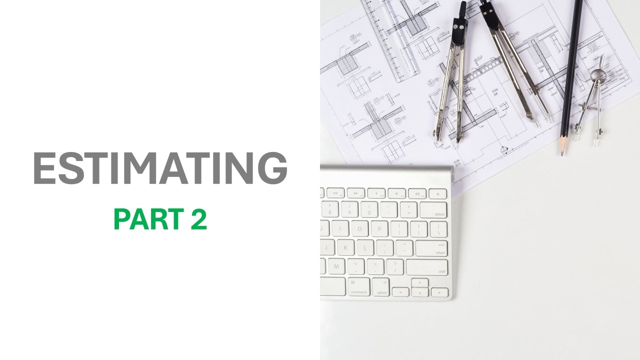 Estimating Fundamentals | Quantity Surveying – Part 2 (Week 1 Lecture 2)