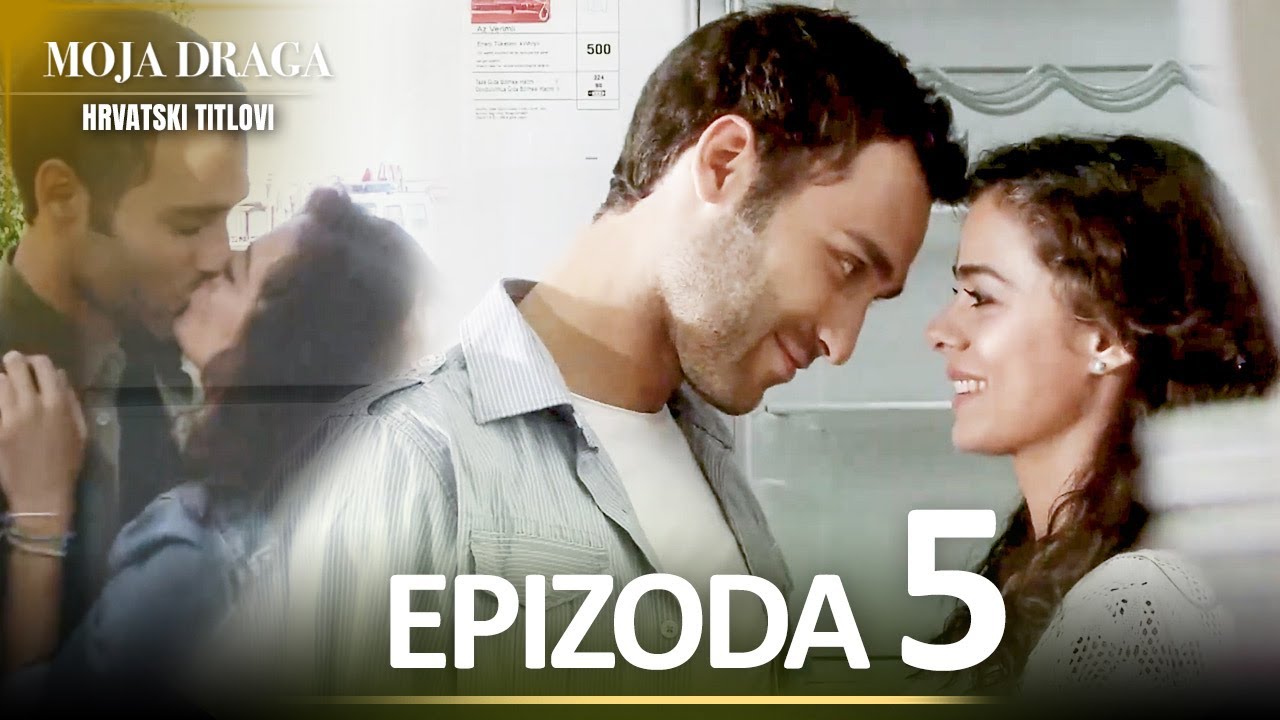 Moja Draga Epizoda 5 - Duga Verzija | Sa Hrvatskim Titlovima | Al Yazmalım
