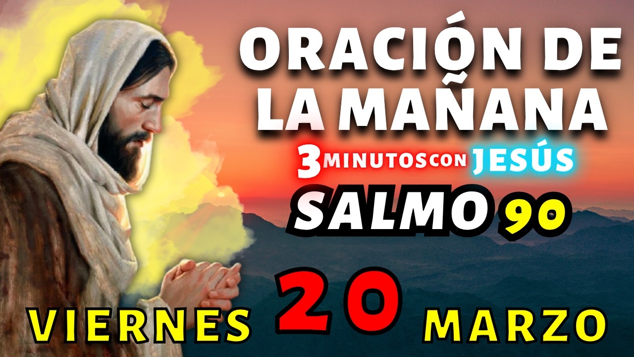 PROTÉGEME DEL PELIGRO ⛅Oración de la Mañana de Hoy Viernes 20 de Marzo☀️│3 Minutos con Jesús