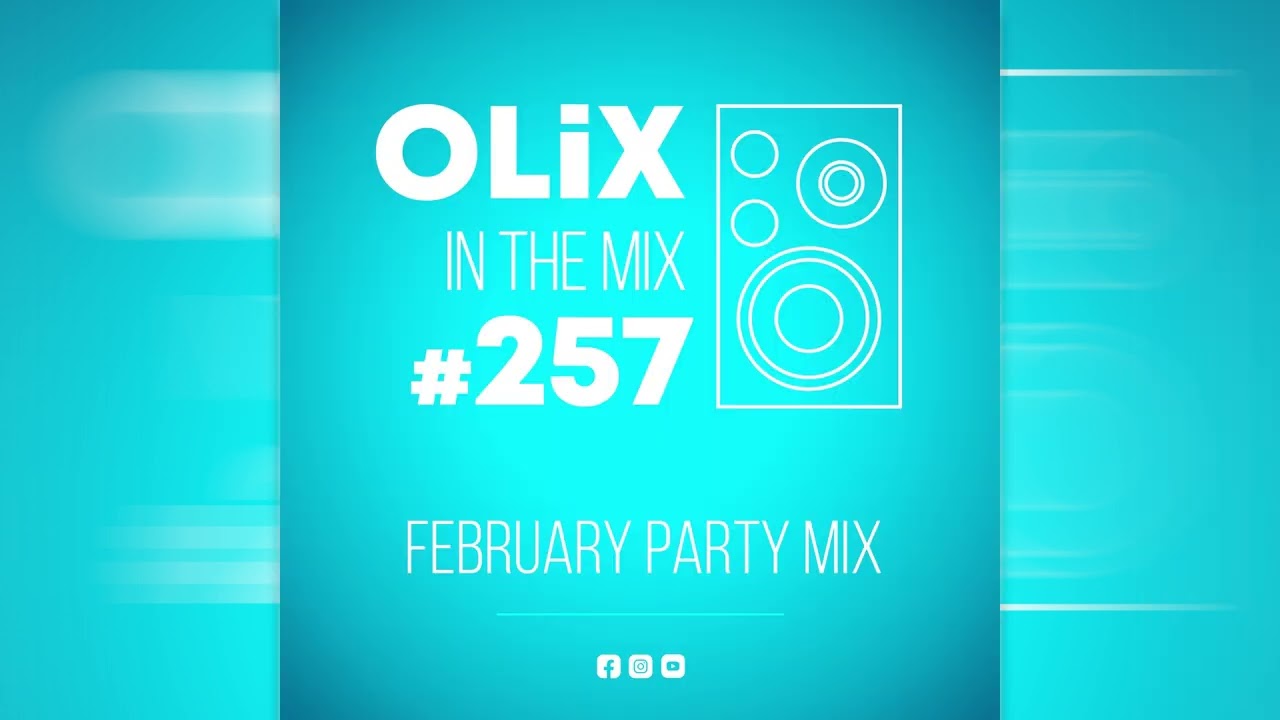 February Party Mix (OLiX in the Mix #257 )