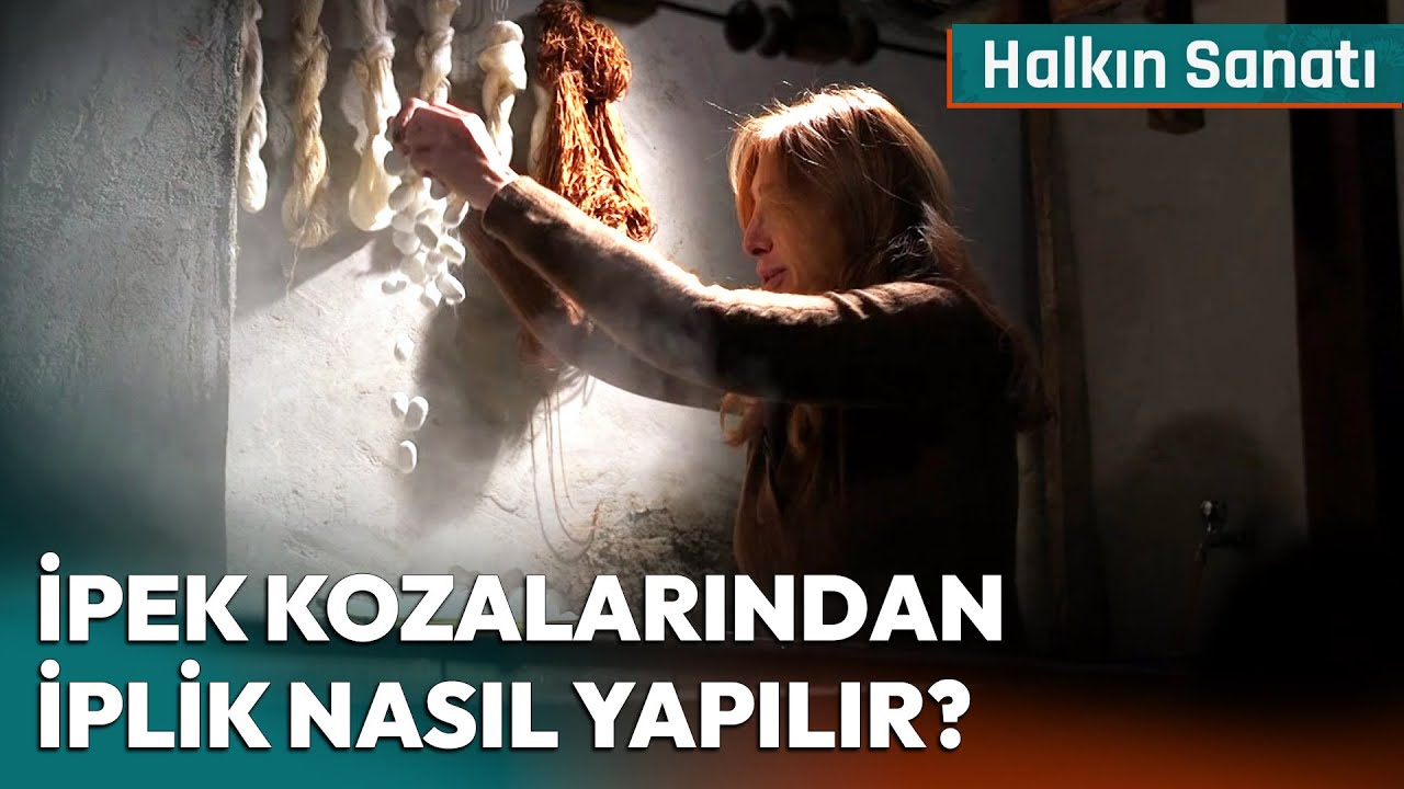 İpek Kozalarından İplik Nasıl Elde Edilir? | Halkın Sanatı