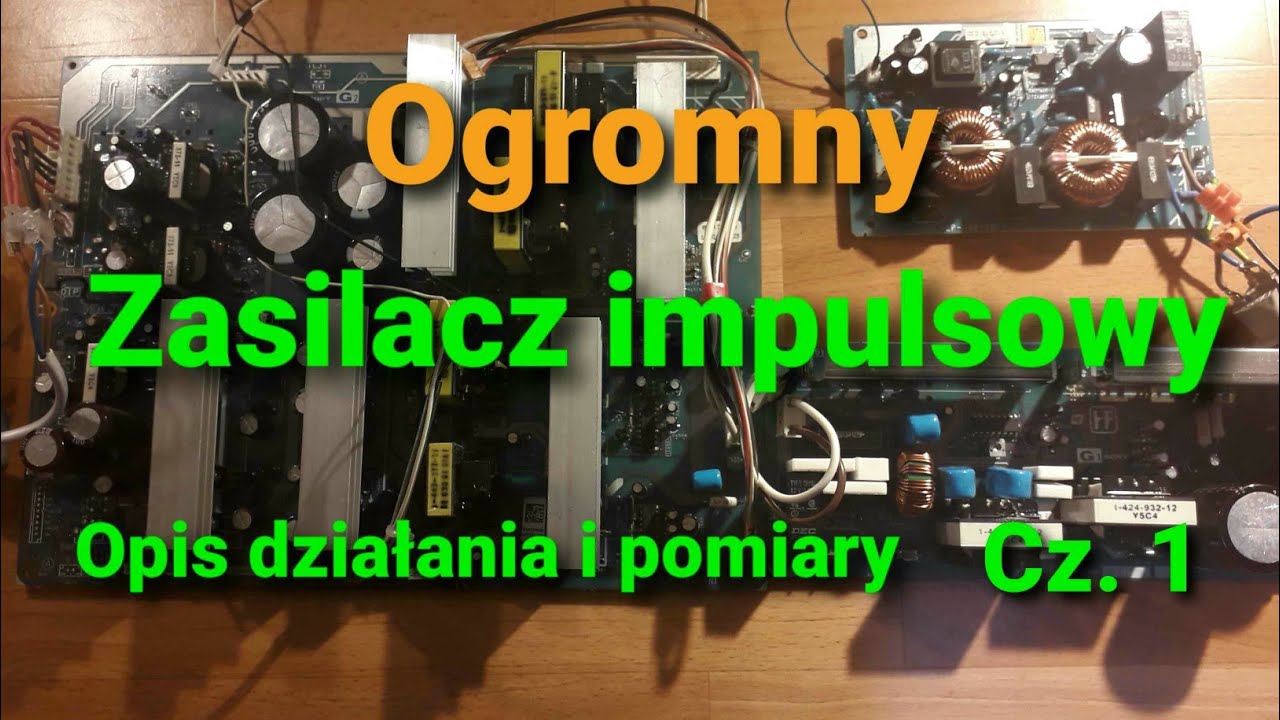 Wielki zasilacz impulsowy - opis działania i pomiary (część 1)