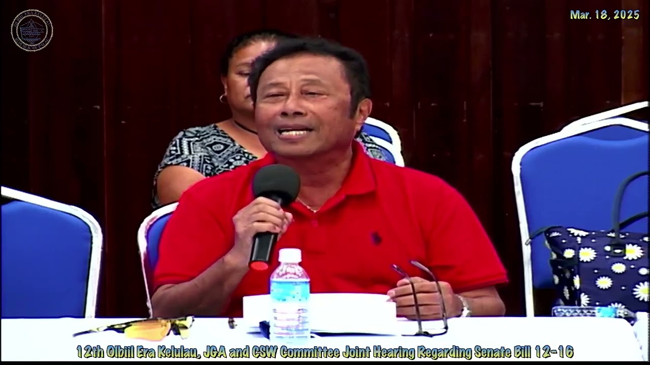 12th OEK, The Senate JGA and CSW Committee Joint Hearing with Rubekul Belau RE: 12-16