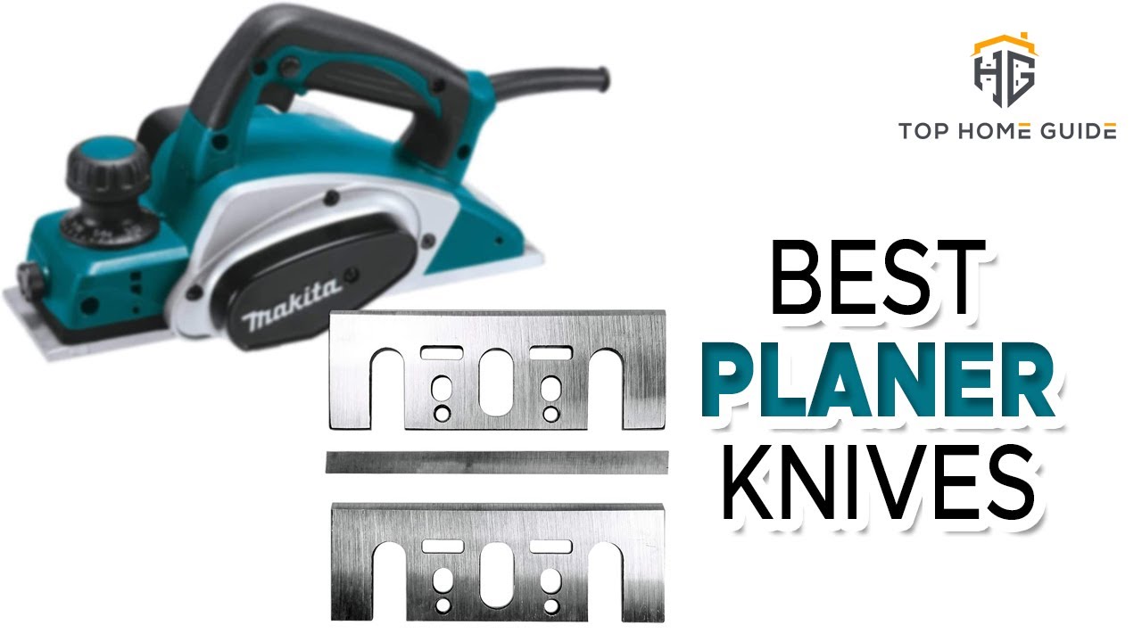 ▶️ Planer Knives: Top 5 Best Planer Knives For 2021 - [ Buying Guide ]