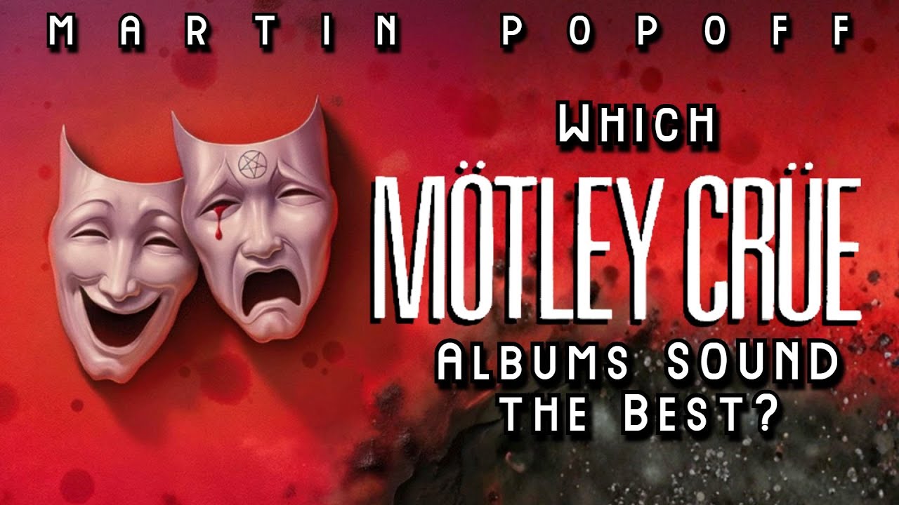 Мартин Попофф: Какой альбом Mötley Crüe звучит лучше всего?