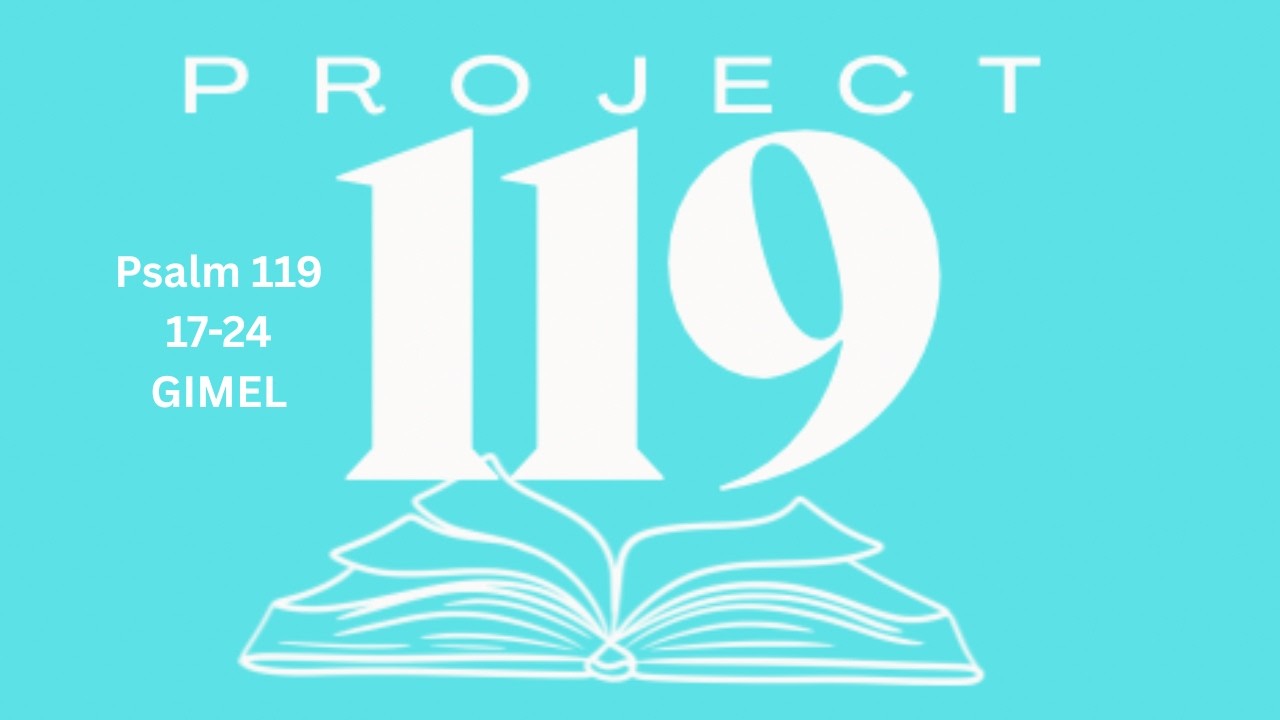 LIVE: Psalm 119:17-24 When You Don’t Fit In