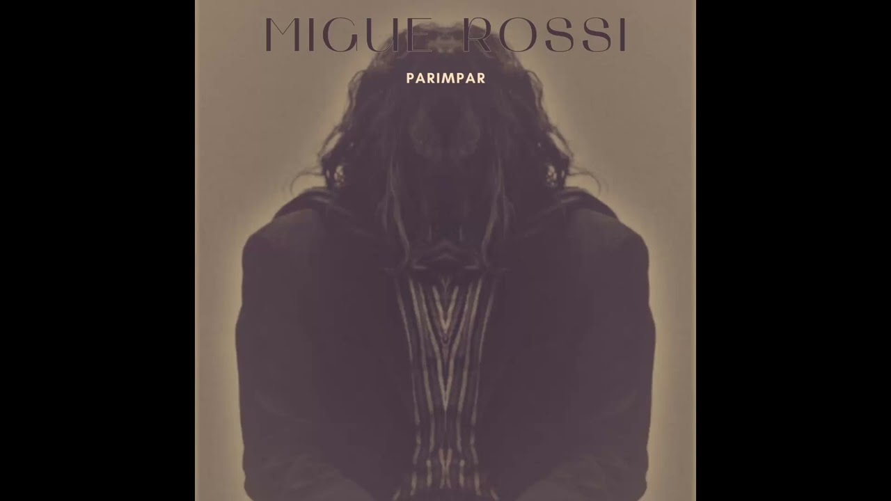 Migue Rossi / Parimpar full soundtrack