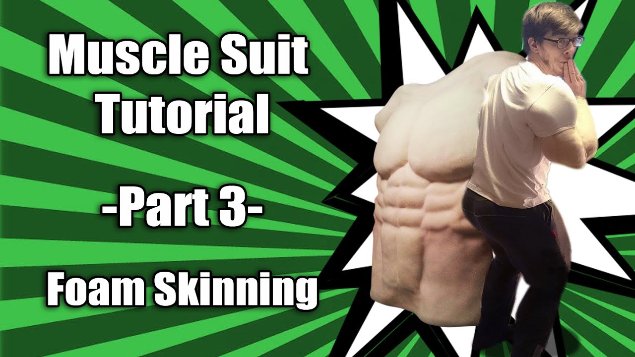 Muscle Suit Tutorial - Part 3 - Foam Skinning